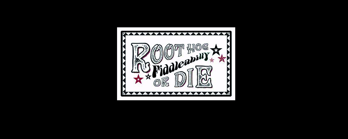 Root Hog Or Die